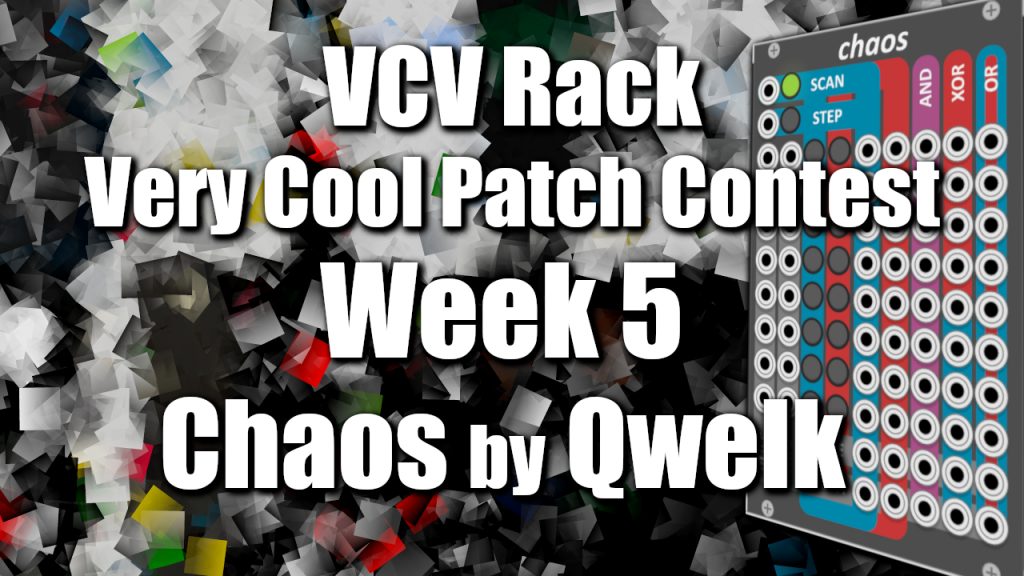 VCV Rack Very Cool Patch Contest Week 5 - Chaos by Qwelk | Patchstorage