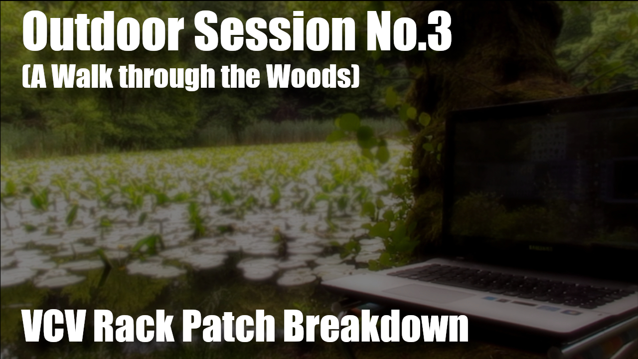 Outdoor Session No.3 VCV Rack Patch Breakdown | Patchstorage