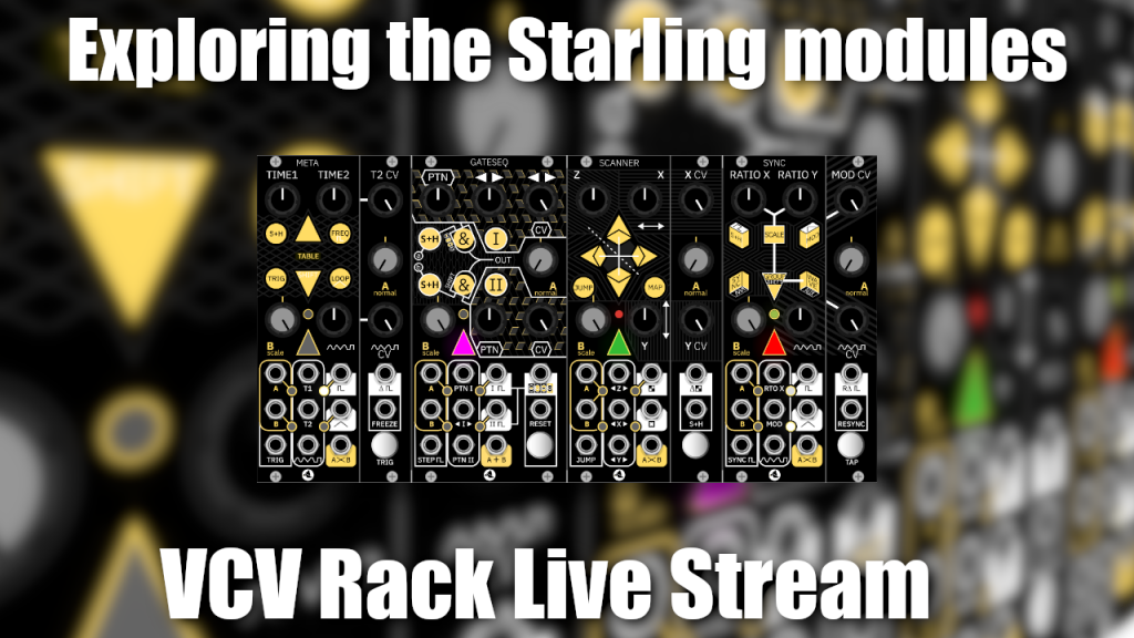 Exploring the Starling Modules - VCV Rack Live Stream | Patchstorage