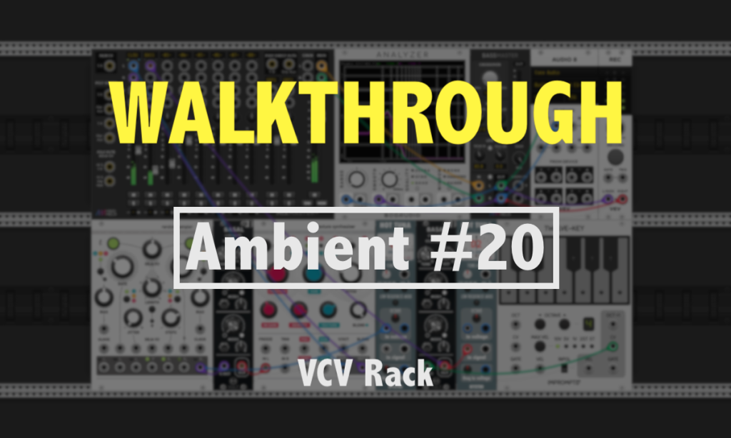 Patch Walkthrough (Ambient #20) | Patchstorage