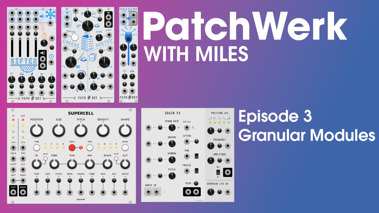 Patchwerk with Miles // EP03 Granular Modules | Patchstorage