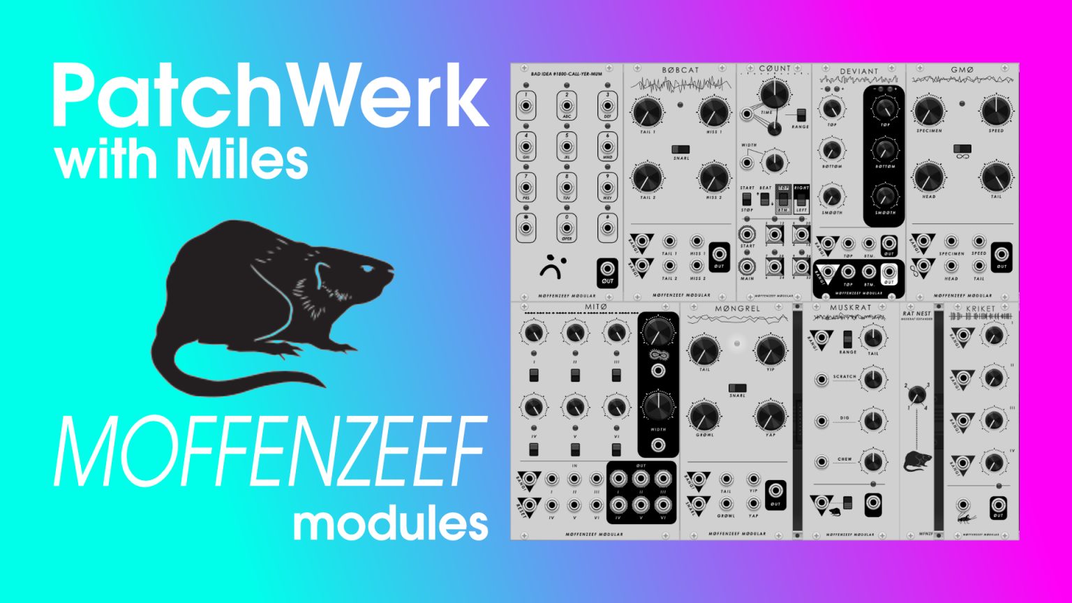 PatchWerk with Miles // EP31 Moffenzeef Modules | Patchstorage